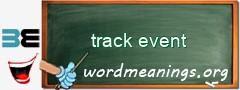 WordMeaning blackboard for track event